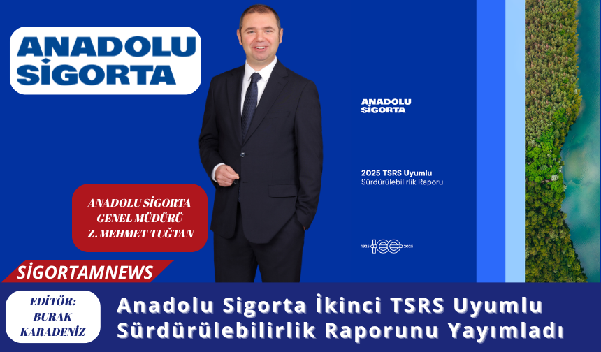 Anadolu Sigorta İkinci TSRS Uyumlu Sürdürülebilirlik Raporunu Yayımladı