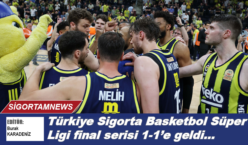 Türkiye Sigorta Basketbol Süper Ligi final serisi 1-1’e geldi