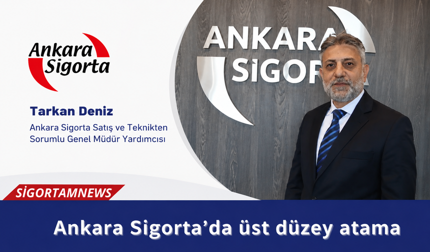 Ankara Sigorta’da üst düzey atama