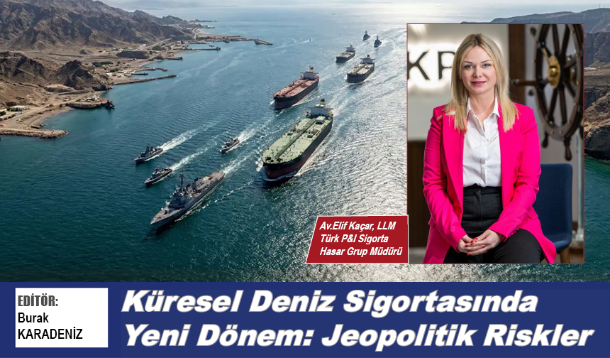 Küresel Deniz Sigortasında Yeni Dönem: Jeopolitik Riskler