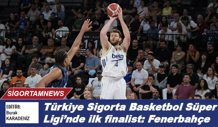 Türkiye Sigorta Basketbol Süper Ligi'nde ilk finalist: Fenerbahce Beko