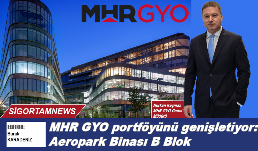 MHR GYO portföyünü genişletiyor: Aeropark Binası B Blok