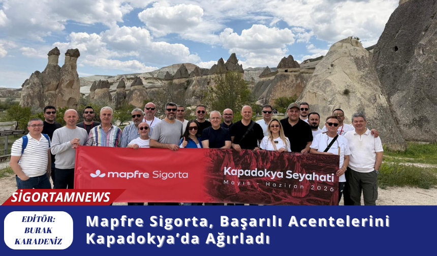 Mapfre Sigorta, Başarılı Acentelerini Kapadokya’da Ağırladı
