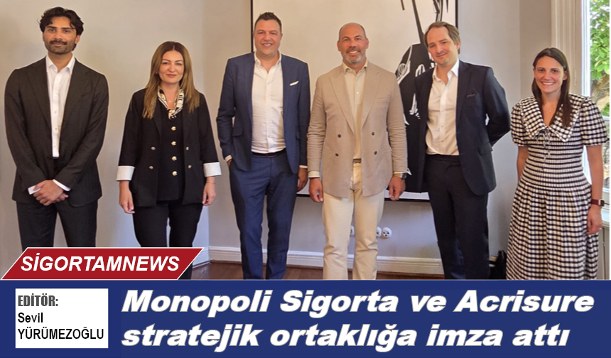 Monopoli Sigorta ve Acrisure’dan stratejik ortaklık imzası
