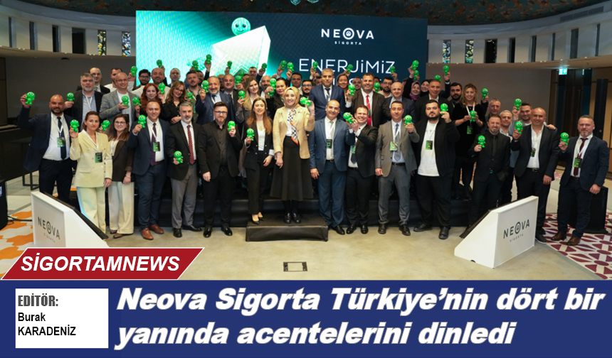Neova Sigorta Türkiye’nin dört bir yanında acentelerini dinledi