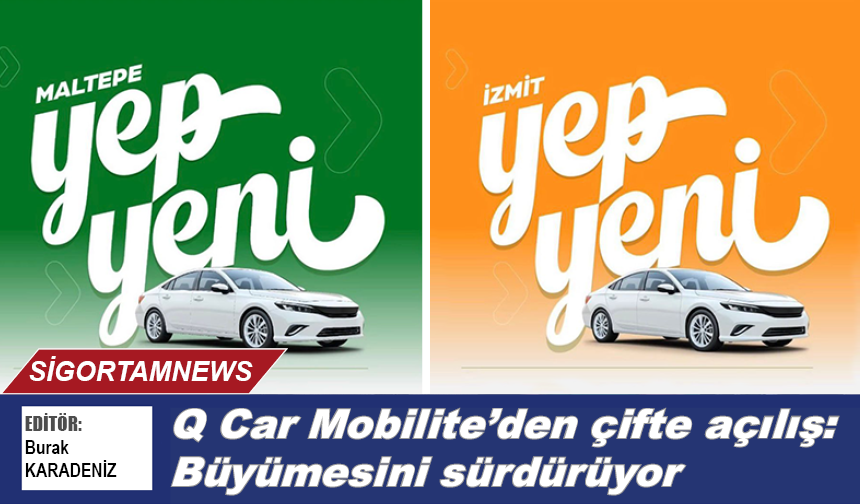 Q Car Mobilite’den çifte açılış: Büyümesini sürdürüyor
