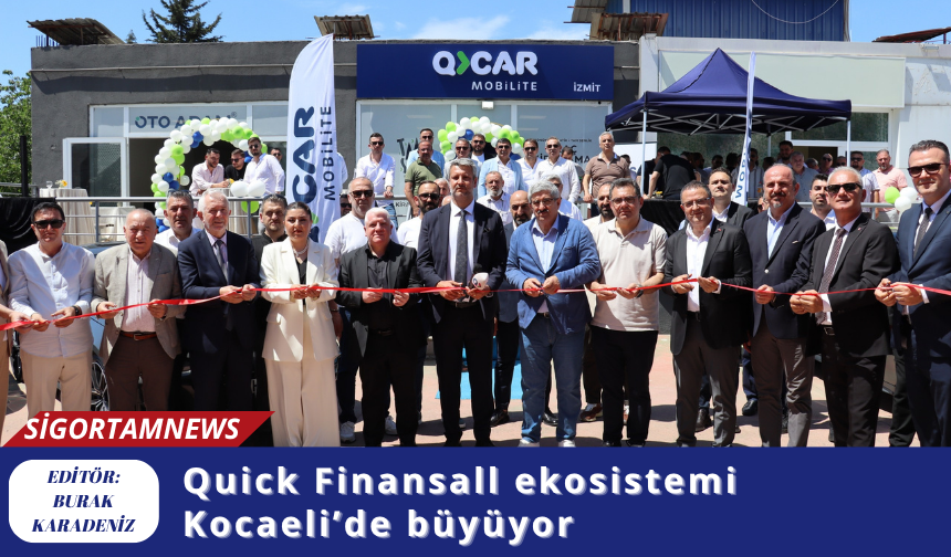 Quick Finansall ekosistemi Kocaeli’de büyüyor