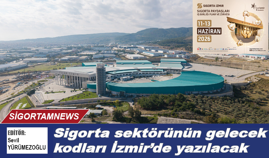 Sigorta sektörünün gelecek kodları İzmir'de yazılacak