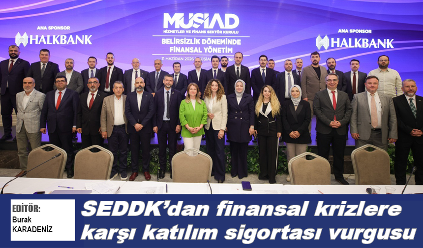 SEDDK'dan finansal krizlere karşı katılım sigortası vurgusu