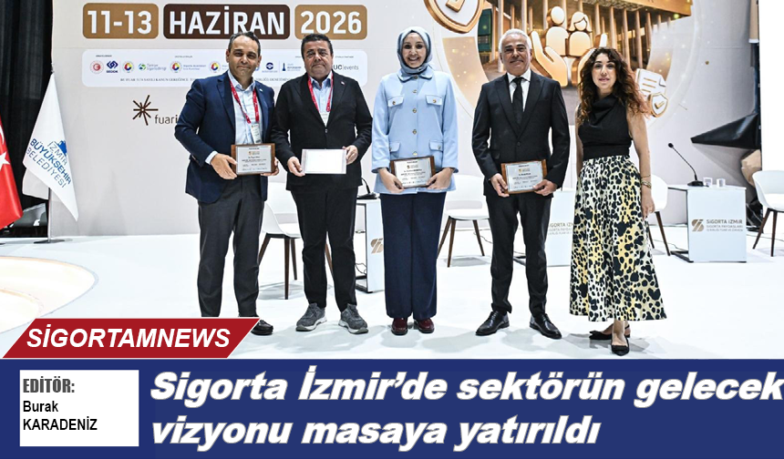 Sigorta İzmir’de sektörün gelecek vizyonu masaya yatırıldı