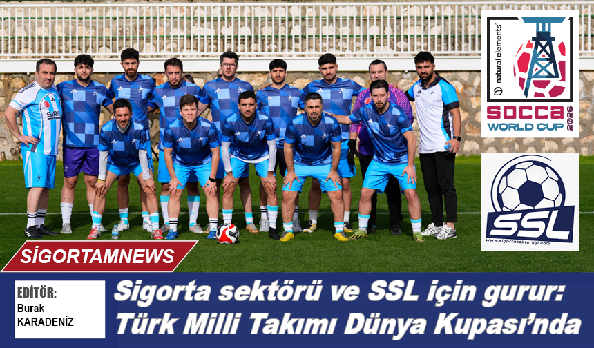 Sigorta sektörü ve SSL için gurur: Türk Milli Takımı Dünya Kupası’nda
