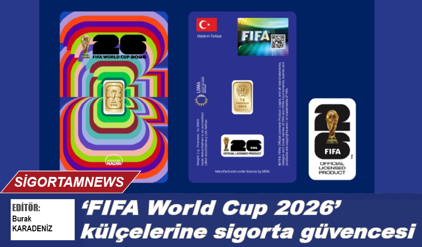 "FIFA World Cup 2026" külçelerine sigorta güvencesi