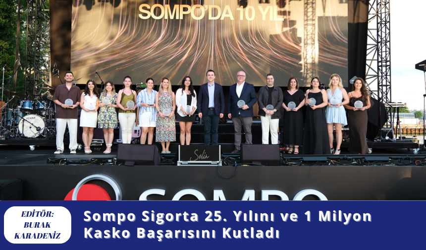 Sompo Sigorta 25. Yılını ve 1 Milyon Kasko Başarısını Kutladı