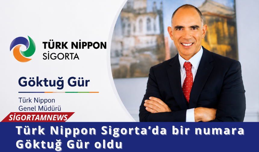 Türk Nippon Sigorta’da bir numara Göktuğ Gür oldu