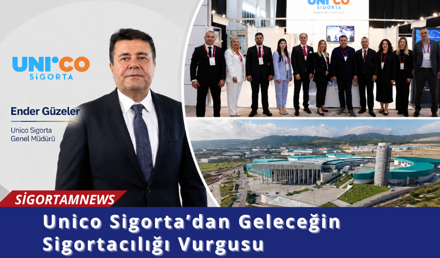Unico Sigorta’dan Geleceğin Sigortacılığı Vurgusu