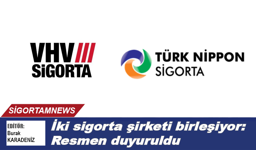 İki sigorta şirketi birleşiyor: Resmen duyuruldu