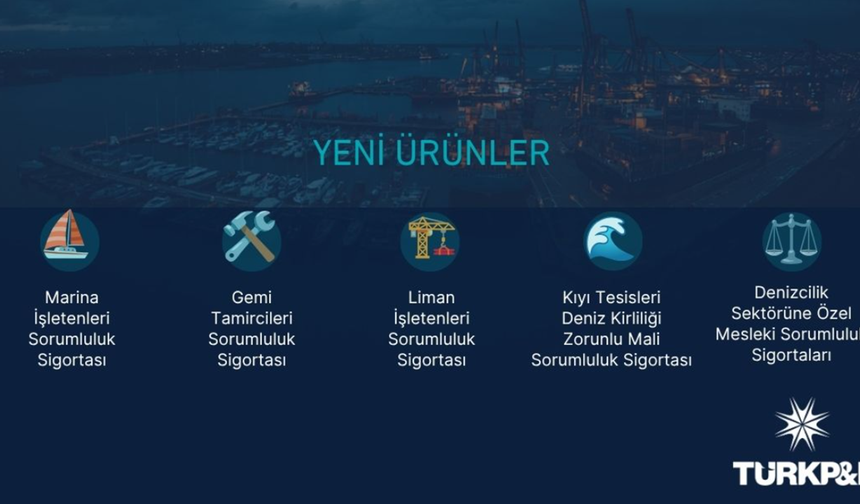 Türk P&I Sigorta'dan denizcilik sektörüne beş yeni güvence