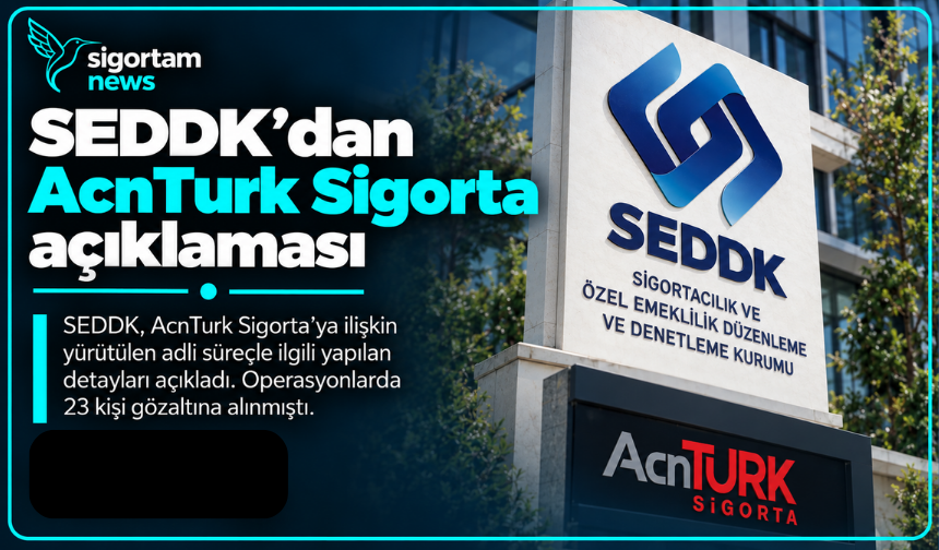SEDDK’dan AcnTurk Sigorta açıklaması
