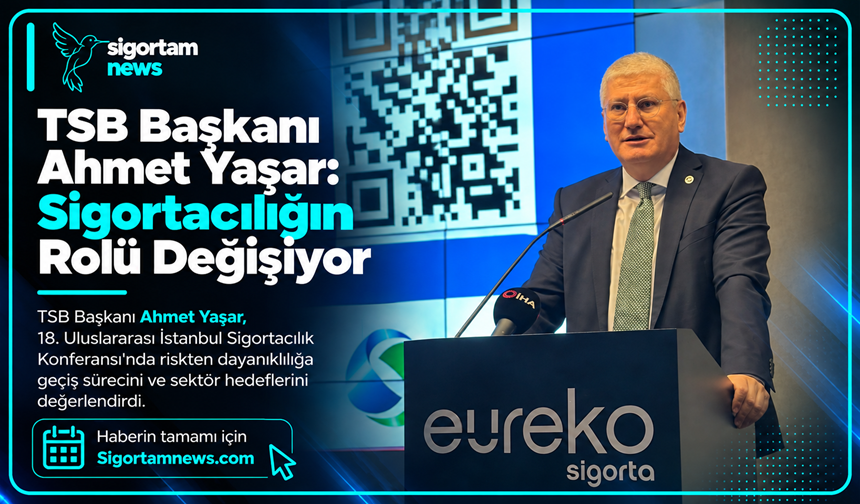 TSB Başkanı Ahmet Yaşar: Sigortacılığın Rolü Değişiyor