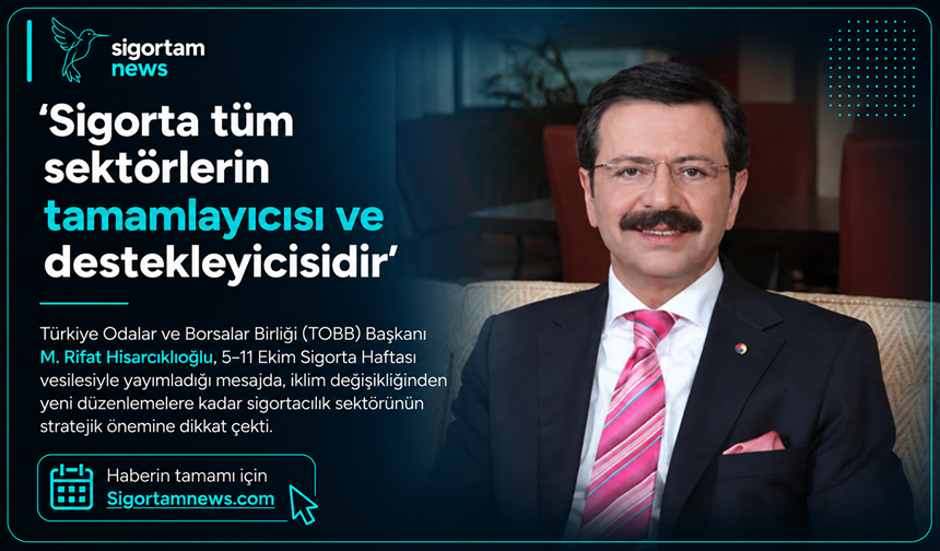 ‘Sigorta tüm sektörlerin tamamlayıcısı ve destekleyicisidir’