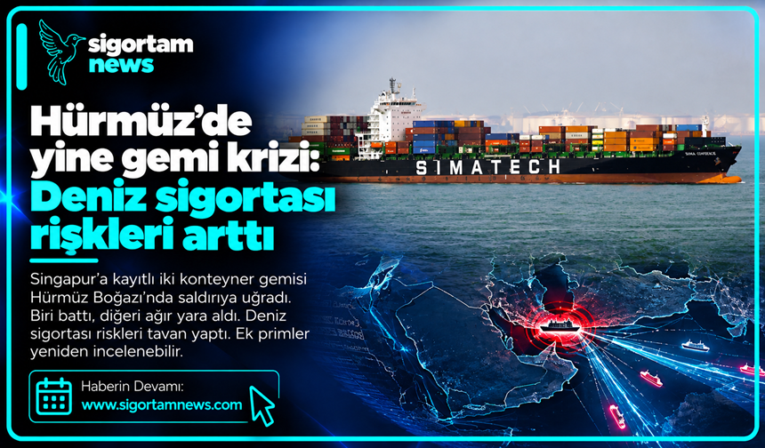 Hürmüz’de yine gemi krizi: Deniz sigortası riskleri arttı