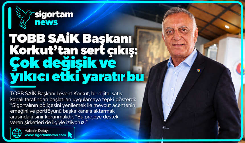 TOBB SAİK Başkanı Korkut’tan sert çıkış: Çok değişik ve yıkıcı etki yaratır bu